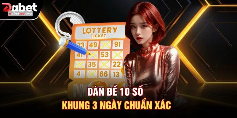 Dàn đề 10 số khung 3 ngày chuẩn xác