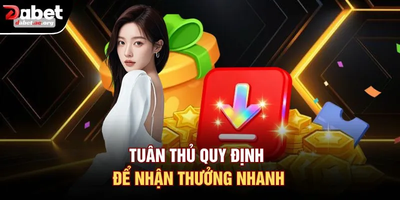 Tuân thủ quy định để nhận thưởng nhanh
